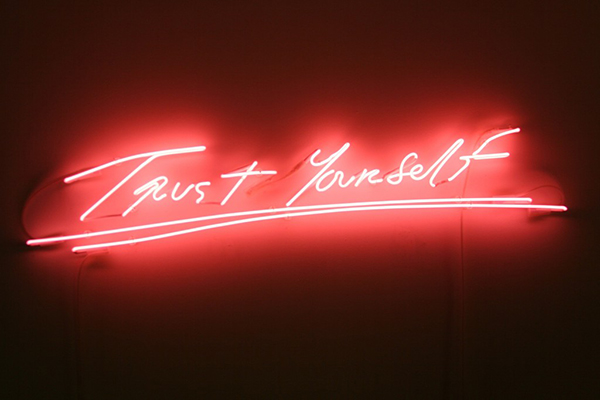 Tracey Emin, Trust Yourself, 2012. 